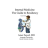 Internal Medicine: The guide to residency.