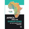 Africa and the Disruptions of the Twenty-first Century