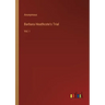 Barbara Heathcote's Trial: Vol. I