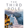 The Third Pole: Mystery, Obsession, and Death on Mount Everest