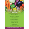 Intentional Eating: An Easy, Mindful Approach to Dietary Wellness for Increased Vitality, Weight Control, Chronic Disease Management and S