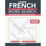 French Vocabulary with Word Search Puzzles: Learn 10 New French Words with each Word Search Puzzle! Activity Book
