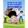 Rhymes Of The Times-Black Nursery Rhymes: Black Nursery Rhymes