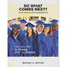 So What Comes Next?: A Teen's Guide to Life Planning Made Easy