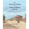 The Jamaican Diaries of Robert Hibbert 1772-1780: Detailing a merchant family's involvement in and defence of the colonial slave trade based economy