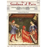 The Goodman of Paris (Le Ménagier de Paris): A Treatise on Moral and Domestic Economy by a Citizen of Paris, C.1393