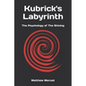 Kubrick's Labyrinth: The Psychology of The Shining