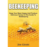 Bee Keeping: An Ultimate Guide To BeeKeeping At Home, Raise Honey Bees, Make Honey, Homesteading, Self sustainability, backyard bee