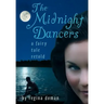 The Midnight Dancers: A Fairy Tale Retold