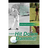 Hit Down Dammit!: The Key to Golf
