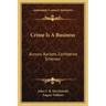 Crime Is a Business: Buncos, Rackets, Confidence Schemes