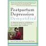 Postpartum Depression Demystified: An Essential Guide to Understanding and Overcoming the Most Common Complication After Childbirth