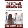 The Ultimate Interview Quiz: 101 Things Hiring Managers Need to Know!