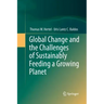 Global Change and the Challenges of Sustainably Feeding a Growing Planet