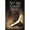 No One Could Know