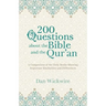 200 Questions about the Bible and the Qur'an: A Comparison of the Holy Books Showing Important Similarities and Differences