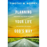 Planning Your Life God's Way: Practical Help from the Bible for Making Decisions