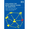 Evaluating the Brain Disease Model of Addiction