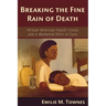 Breaking the Fine Rain of Death