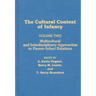 Cultural Context of Infancy: Volume 2: Multicultural and Interdisciplinary Approaches to Parent-Infant Relations
