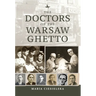 The Doctors of the Warsaw Ghetto