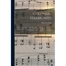 Colonial Harmonist [microform]: Being a Compilation of the Most Approved Tunes, Anthems, and Chants, With a Figured Bass for the Organ and Piano Forte