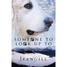 Someone To Look Up To: a dog's search for love and understanding