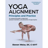 Yoga Alignment Principles and Practice B&W edition: An anatomical guide to alignment, postural mechanics, and the prevention of yoga injuries
