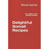 Delightful Somali Recipes: An inside in the Somali Cuisine