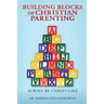 Building Blocks of Christian Parenting: Always Be Christ-Like