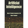 Artificial Intelligence: Why AI Projects Succeed Or Fail