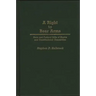 A Right to Bear Arms: State and Federal Bills of Rights and Constitutional Guarantees