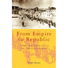 From Empire to Republic: Turkish Nationalism and the Armenian Genocide