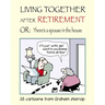 Living Together After Retirement: or, There's a Spouse in the House