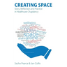 Creating Space: Story, Reflection and Practice in Healthcare Chaplaincy