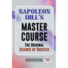 Napoleon Hill's Master Course The Original Science Of Success