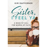 Sister, I Feel Ya: A Wake-up Call for Women of Faith