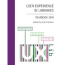 User Experience in Libraries Yearbook 2018: inclusivity, diversity, belonging
