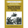 The Third Republic from Its Origins to the Great War, 1871 1914