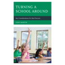 Turning a School Around: Key Considerations for Real Success