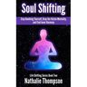 Soul Shifting: Stop Doubting Yourself, Drop the Victim Mentality, and Find Inner Harmony
