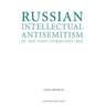Russian Intellectual Antisemitism in the Post-Communist Era