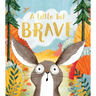 A Little Bit Brave
