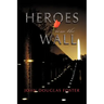 Heroes from the Wall