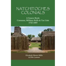 Natchitoches Colonials, a Source Book: Censuses, Military Rolls & Tax Lists, 1722-1803