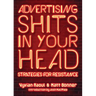 Advertising Shits in Your Head: Strategies for Resistance