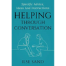 Helping Through Conversation: Specific advice, ideas and instructions