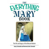 The Everything Mary Book: The Life and Legacy of the Blessed Mother