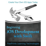 Beginning iOS Development with Swift: Create Your Own iOS Apps Today