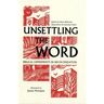 Unsettling the Word: Biblical Experiments in Decolonization